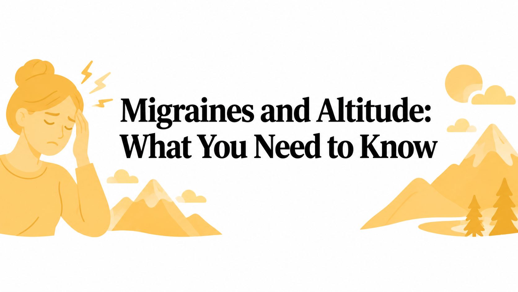 Migraines and Altitude: What You Need to Know