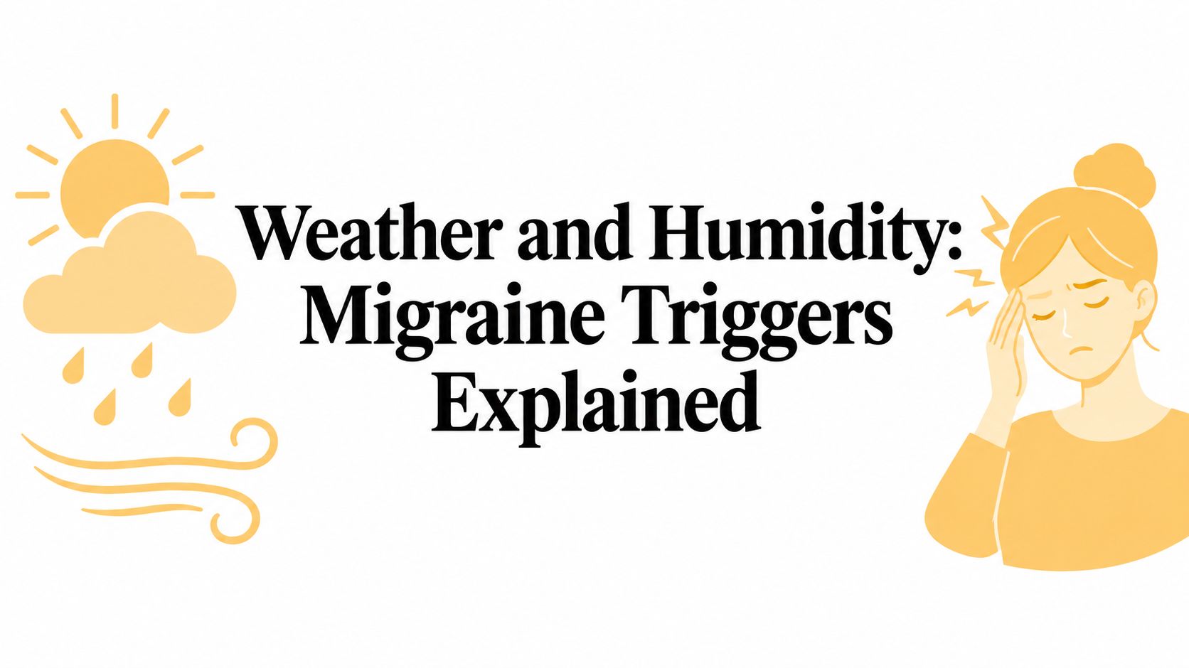 Weather and Humidity: Migraine Triggers Explained
