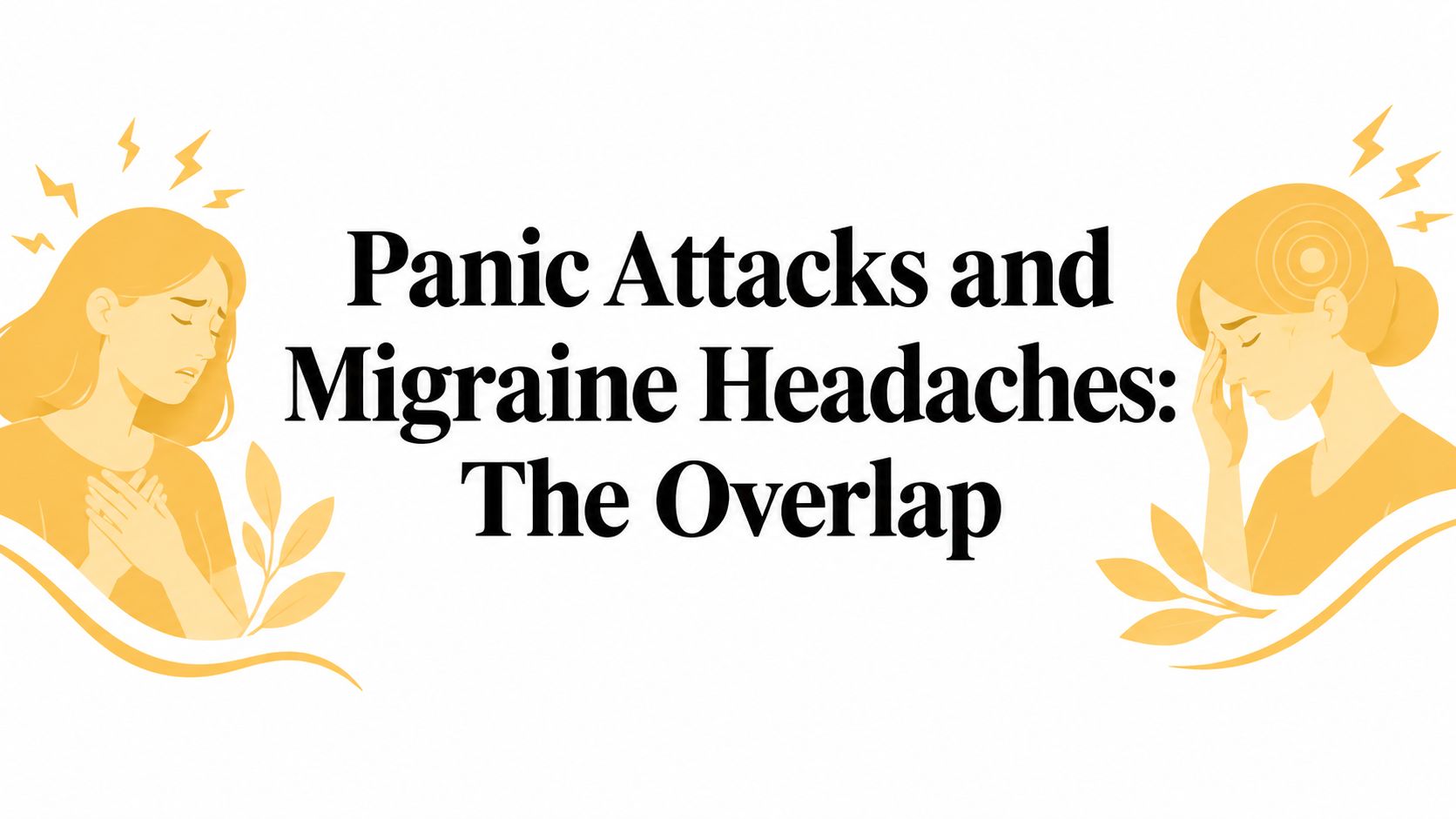 Panic Attacks and Migraine Headaches: The Overlap