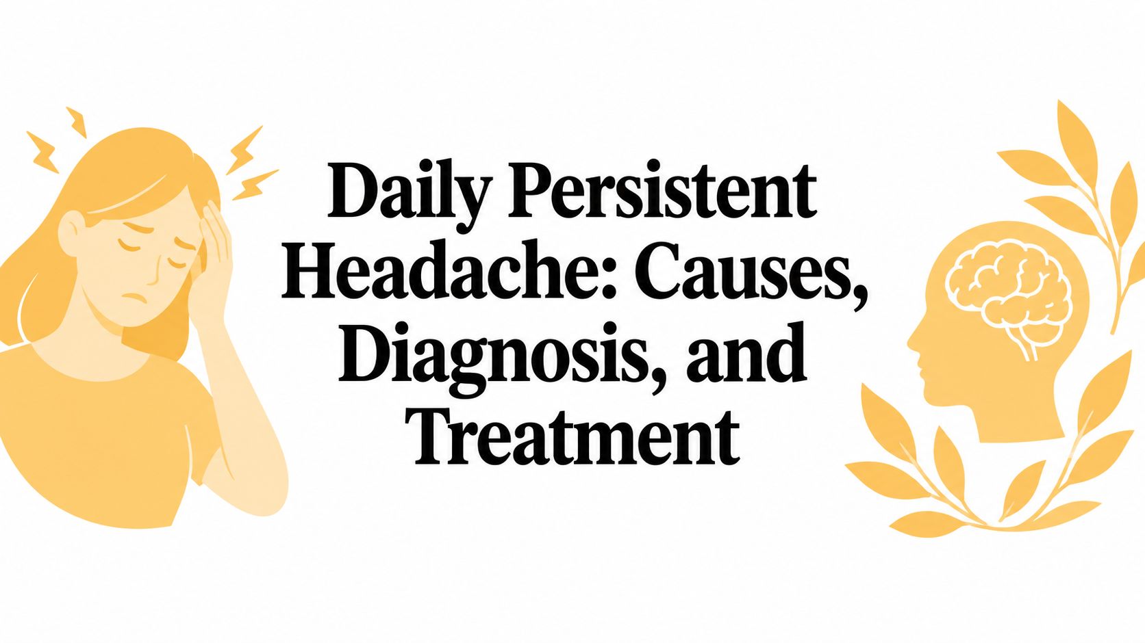 Daily Persistent Headache: Causes, Diagnosis, and Treatment