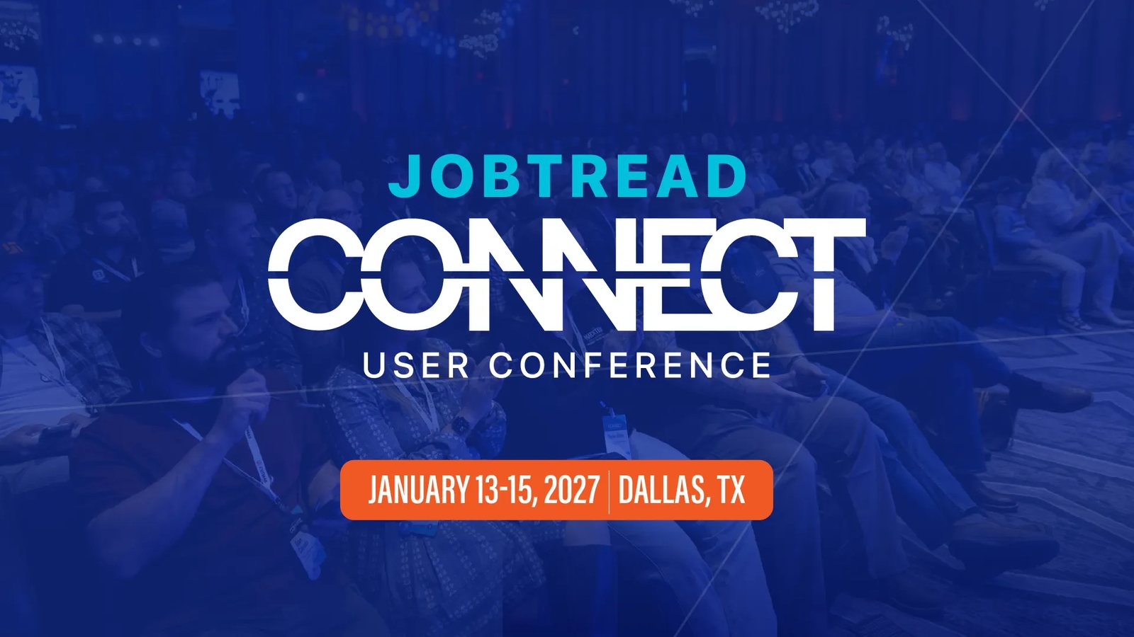 JobTread Connect 2027 user conference artwork, 13 to 15 January 2027 in Dallas, Texas.