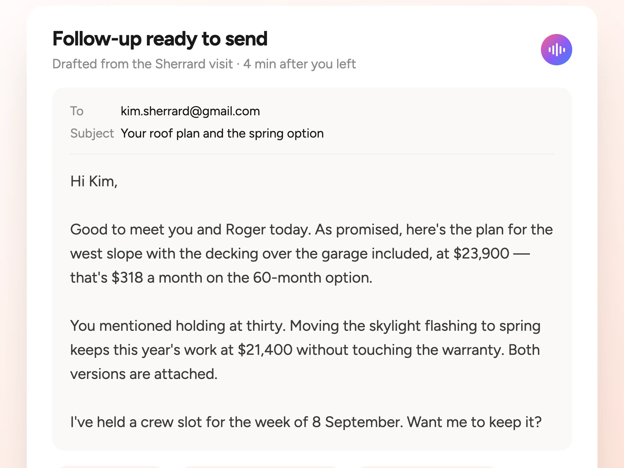 A drafted follow-up email to the homeowner in full, four sentences covering the price, the option discussed on the visit and the crew slot being held, with the subject line and recipient filled in.