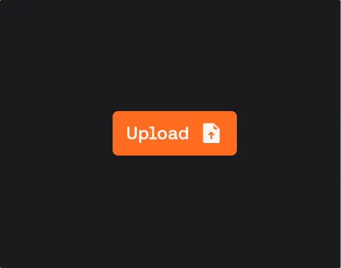 Orange upload button with a white file icon and upward arrow on a dark background.