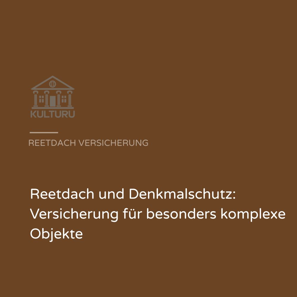 Kulturu Blogbeitrag zur Versicherung von Reetdachhäusern unter Denkmalschutz