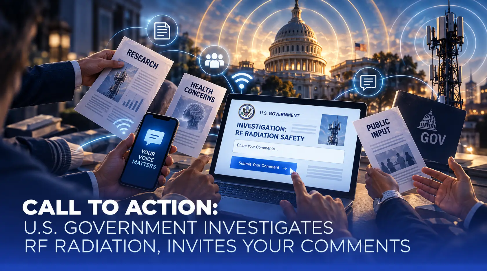 Call to Action US Government Investigates RF Radiation Invites Your Comments