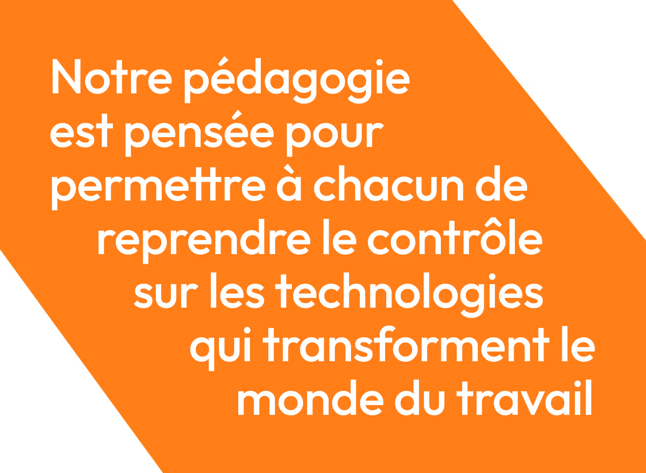 Texte blanc sur fond orange expliquant que la pédagogie vise à aider à contrôler les technologies changeant le travail.