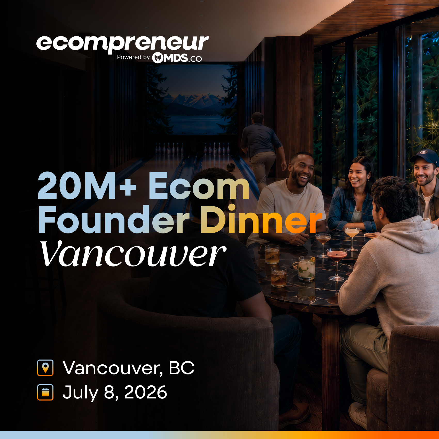 Vancouver 20M+ Ecom Founder Dinner July 2026