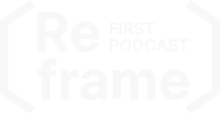 Reframe First