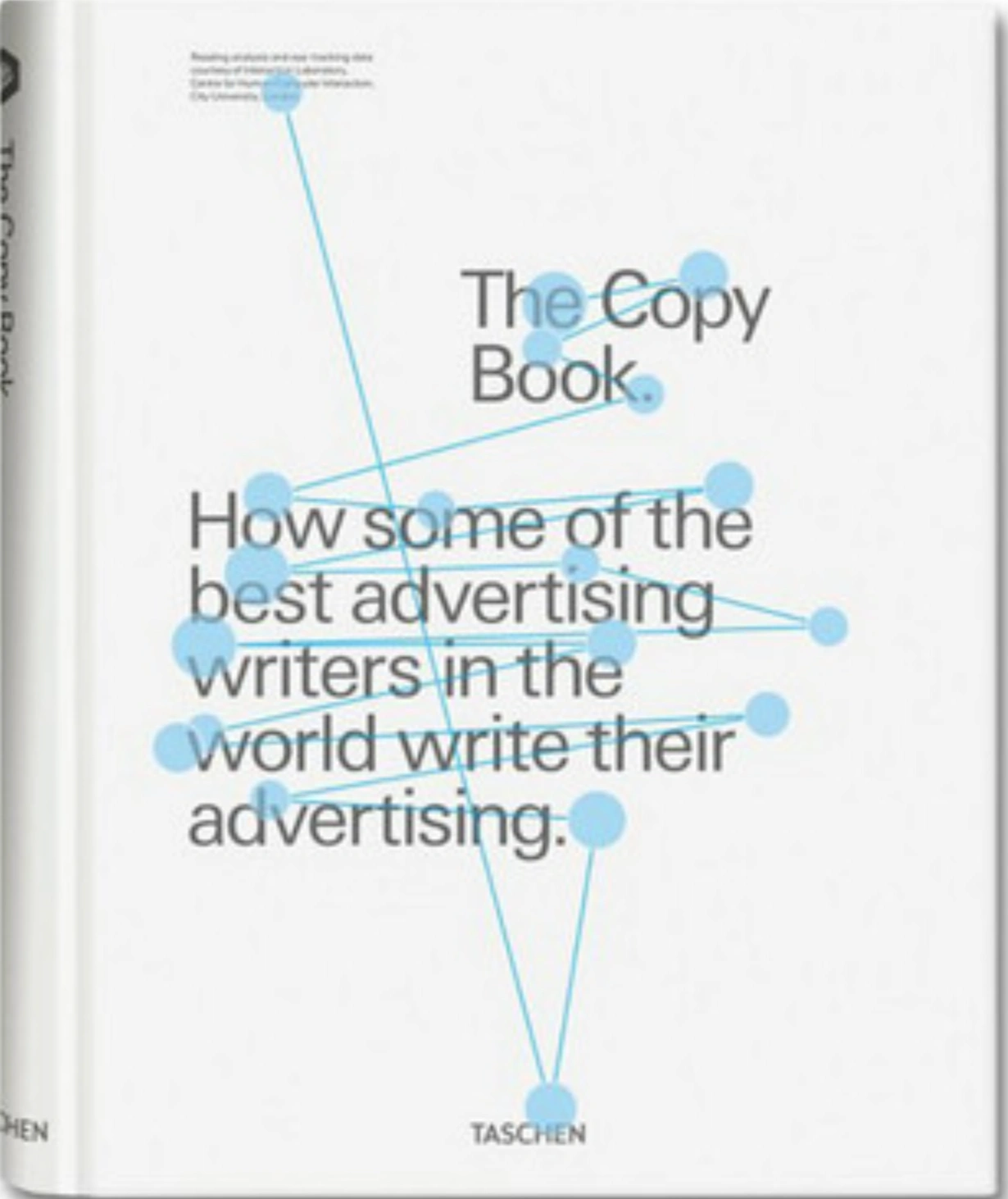 The Copy Book: How Some Of The Best Advertising Writers In The World Write Their Advertising By Design And Art Direction