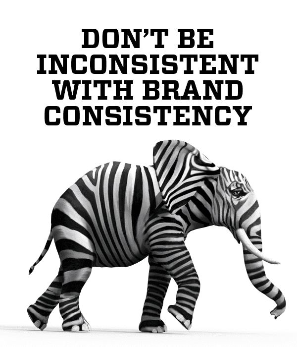Don't be inconsistent with Brand Consistency