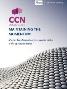 CCN Dialogue report on maintaining momentum in digital transformation for councils post-pandemic