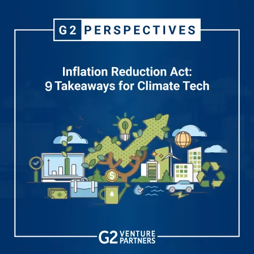 Inflation Reduction Act: 9 Takeaways for Climate Tech