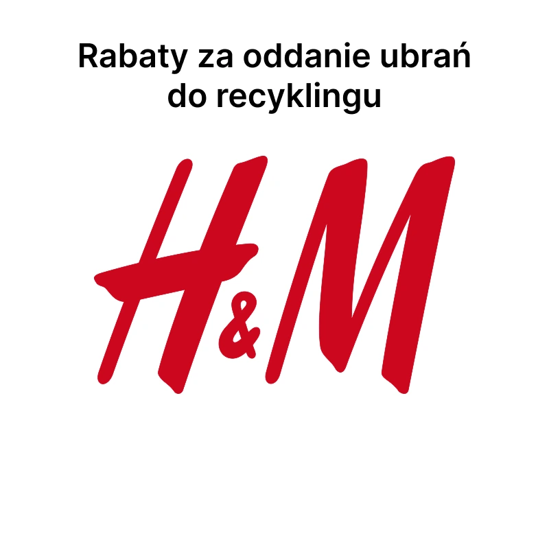 H&M Club: 5 zł rabatu za oddanie ubrań do recyklingu