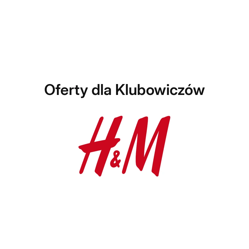 Oferty dla Klubowiczów H&M: specjalne ceny i rabaty
