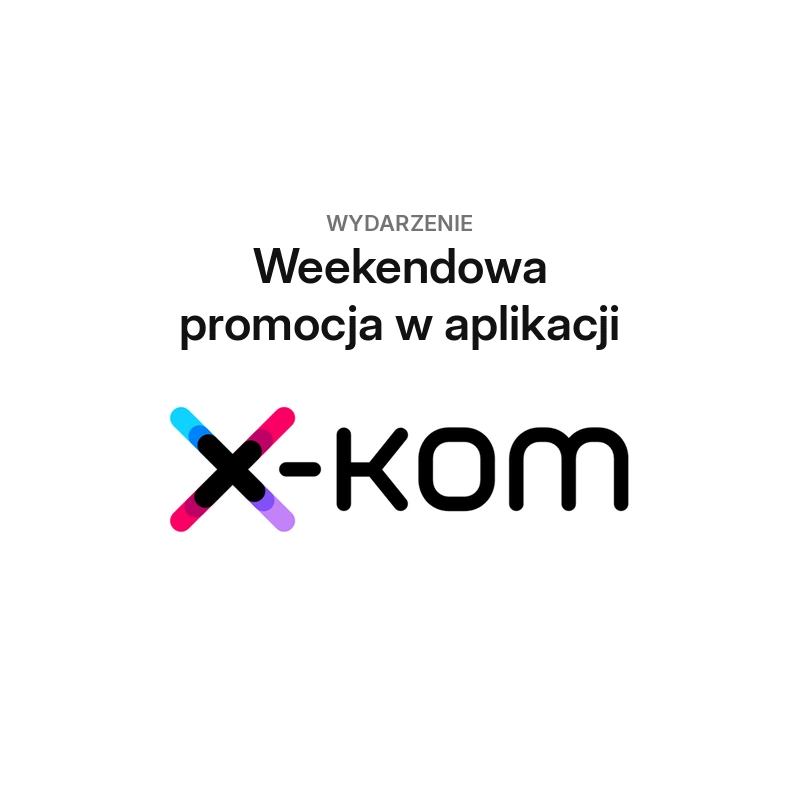 Weekendowa promocja w aplikacji x-kom: rabaty tylko w aplikacji, od piątku do niedzieli