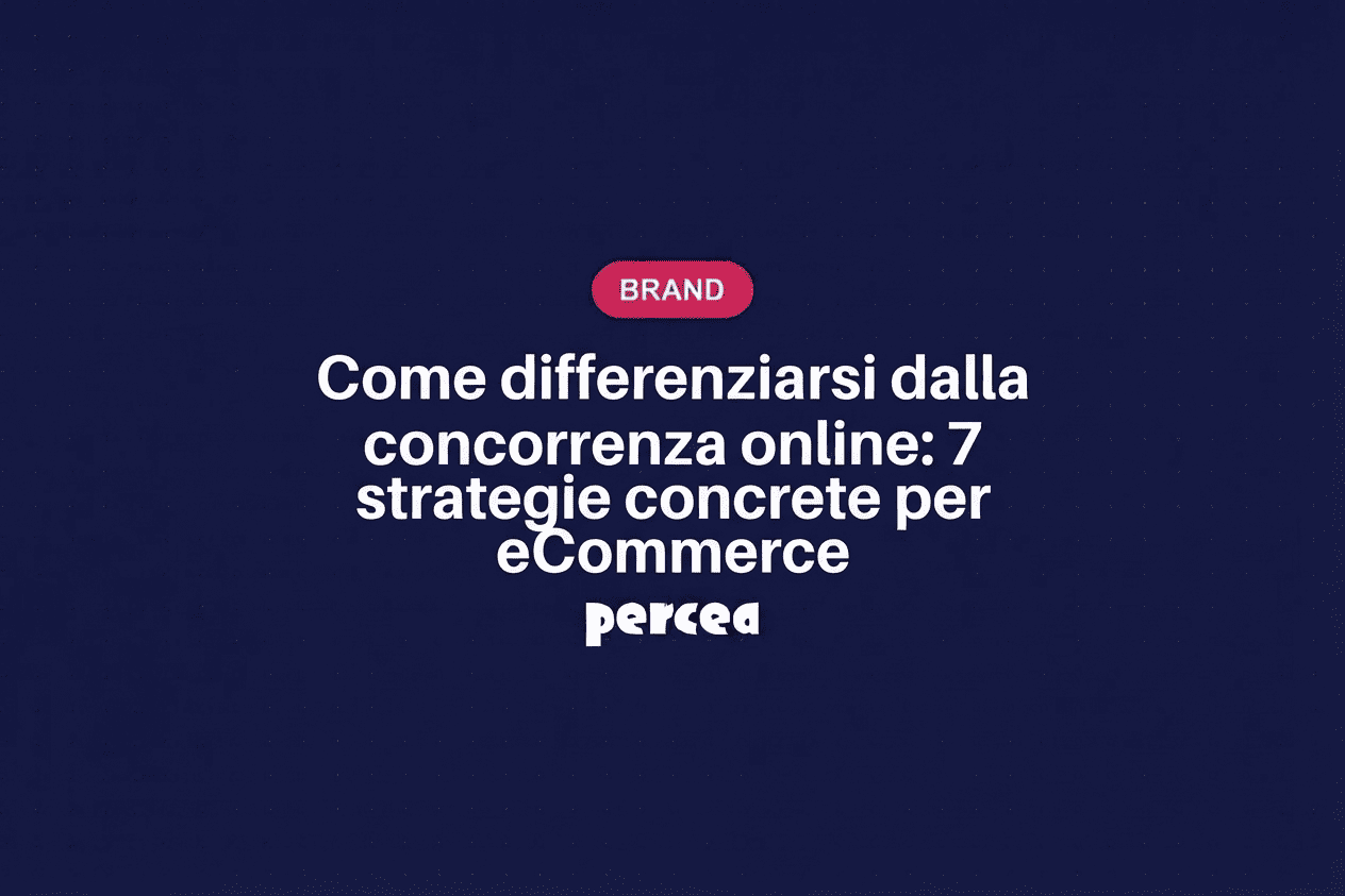 Come differenziarsi dalla concorrenza online: 7 strategie concrete per eCommerce
