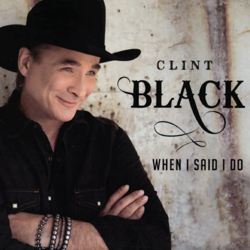 Clint Black's When I Said I Do Album Cover