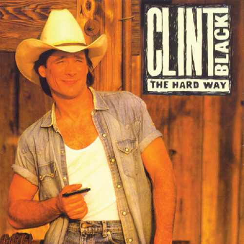 Clint Black's The Hard Way Album Cover