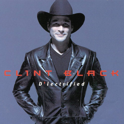Clint Black's D'lectrified Album Cover