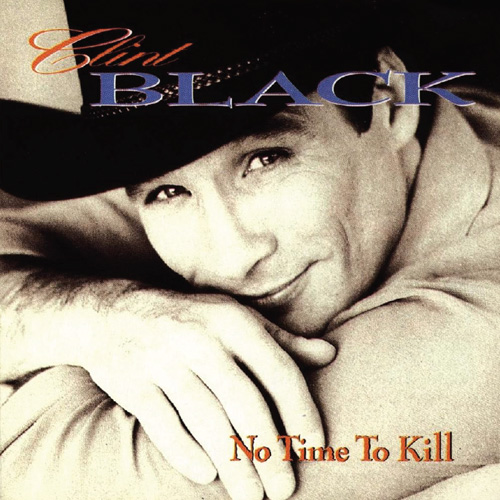 Clint Black's No Time To Kill Album Cover