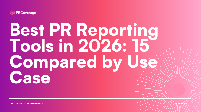 15 Best PR Reporting Tools in 2026, Tested for AI Impact