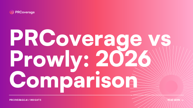 PRCoverage vs Prowly: 2026 Comparison