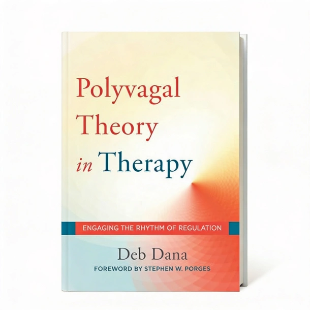 The Polyvagal Theory in Therapy by Deb Dana