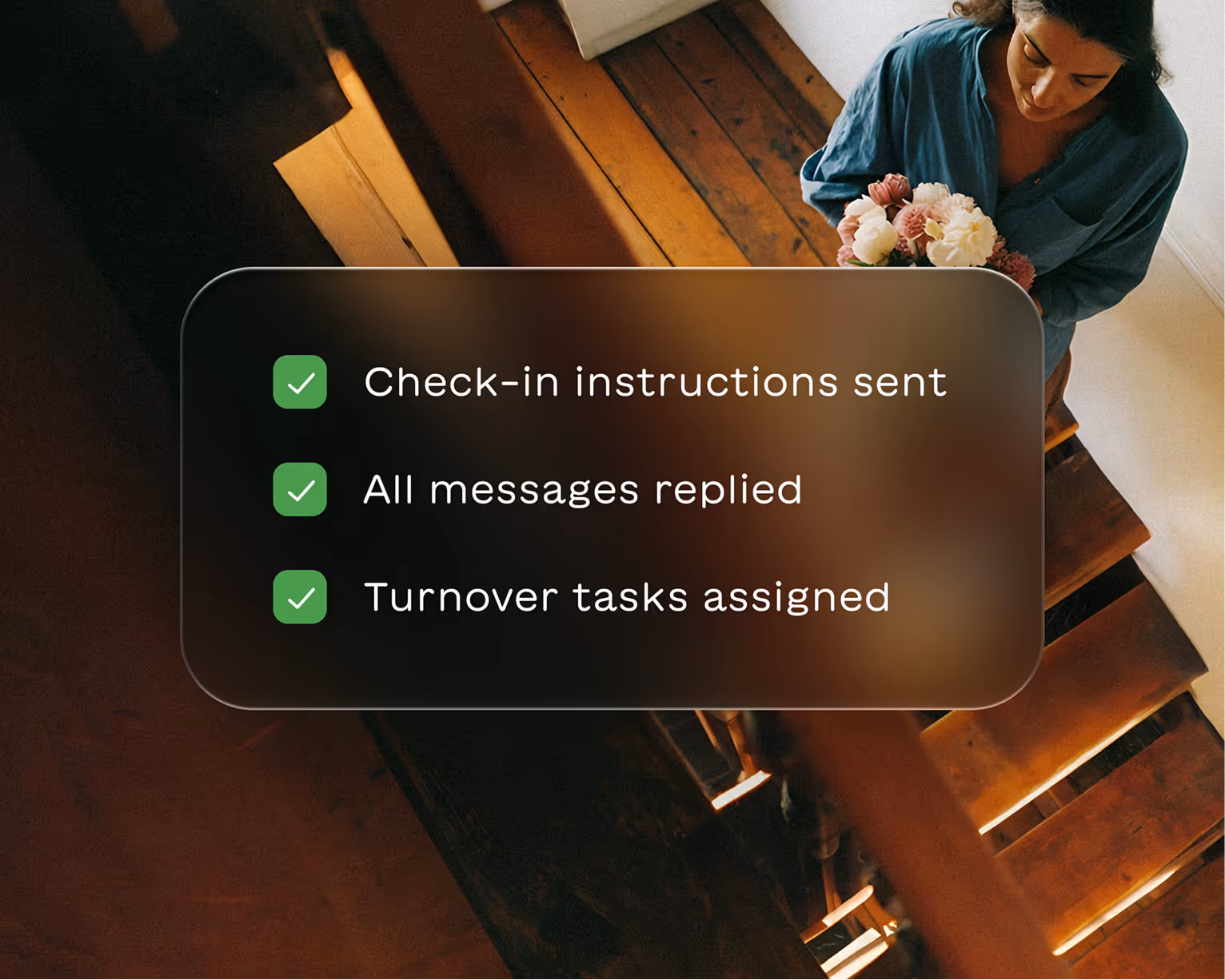 Person holding a bouquet of flowers standing near wooden stairs with an overlay checklist showing checkmarks for check-in instructions sent, all messages replied, and turnover tasks assigned.