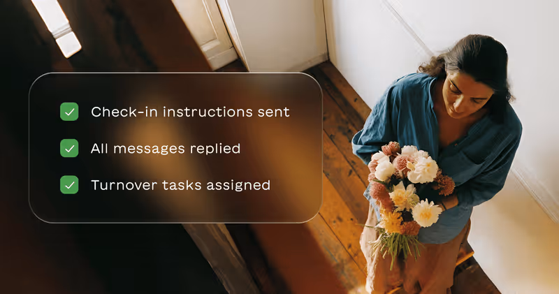Woman holding a bouquet of flowers standing on wooden floor next to a list with green checkmarks saying: Check-in instructions sent, All messages replied, Turnover tasks assigned.