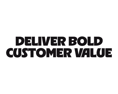 Text saying Deliver Bold Customer Value in bold black letters on a white background.