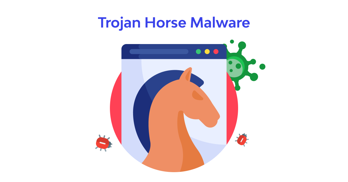 What is a Trojan Horse Virus? Types & Prevention in 2025