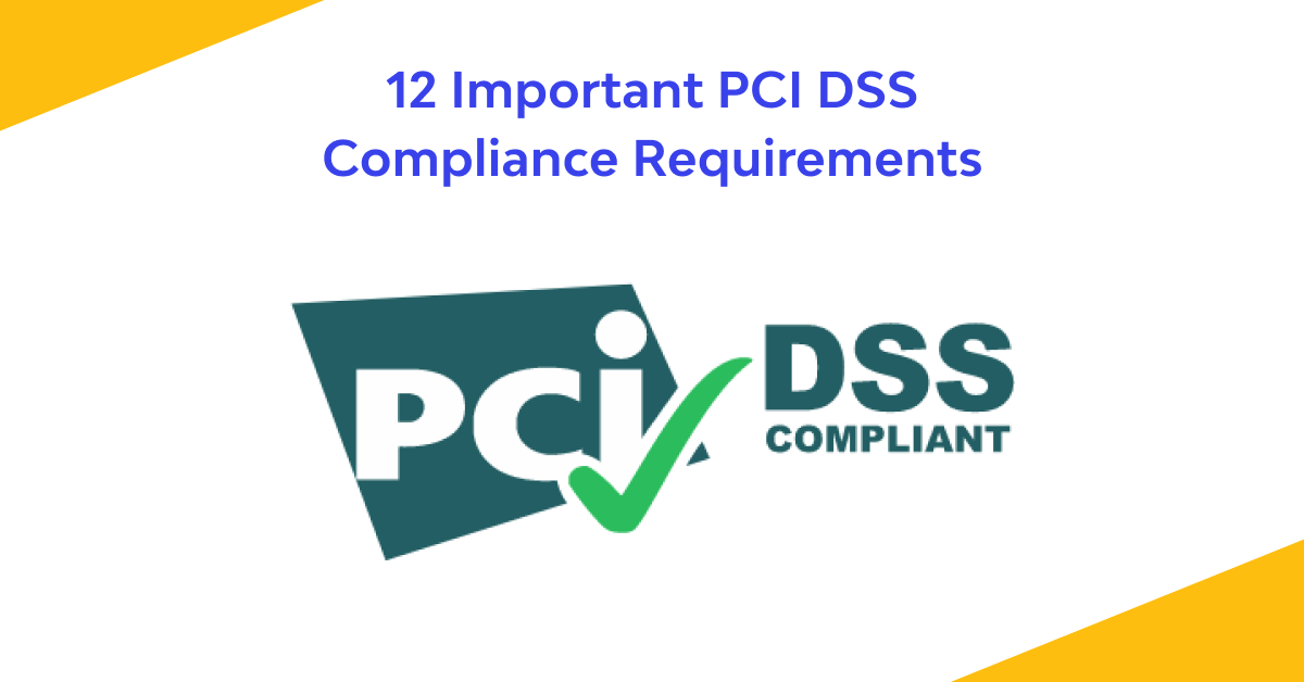 What are 12 Requirements for PCI DSS Compliance❓