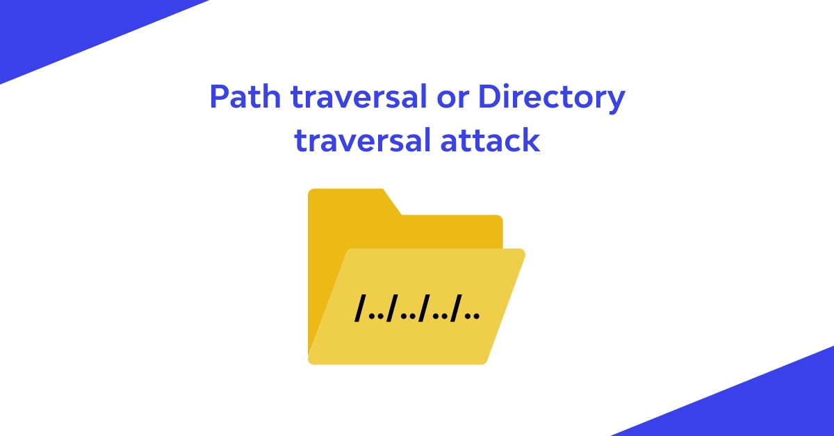 What is a Path Traversal attack or Directory Traversal? ❗️ 