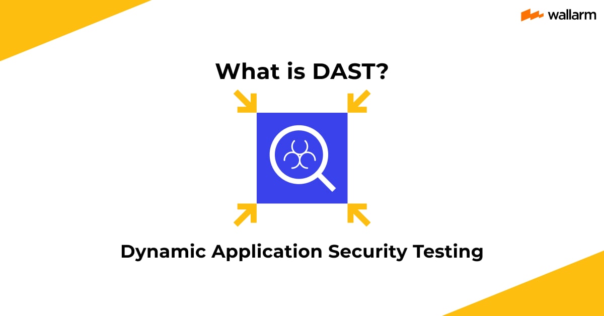 What is DAST (Dynamic Application Security Testing)? ❗️| Wallarm