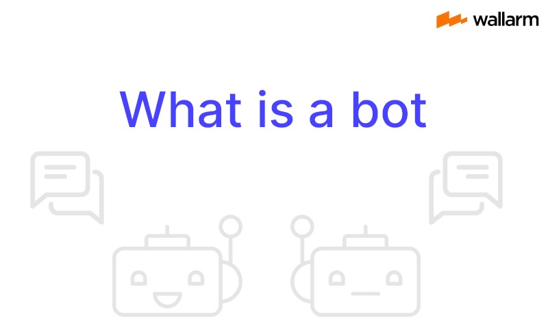 What is a bot? 🤖 Types and all mitigation methods