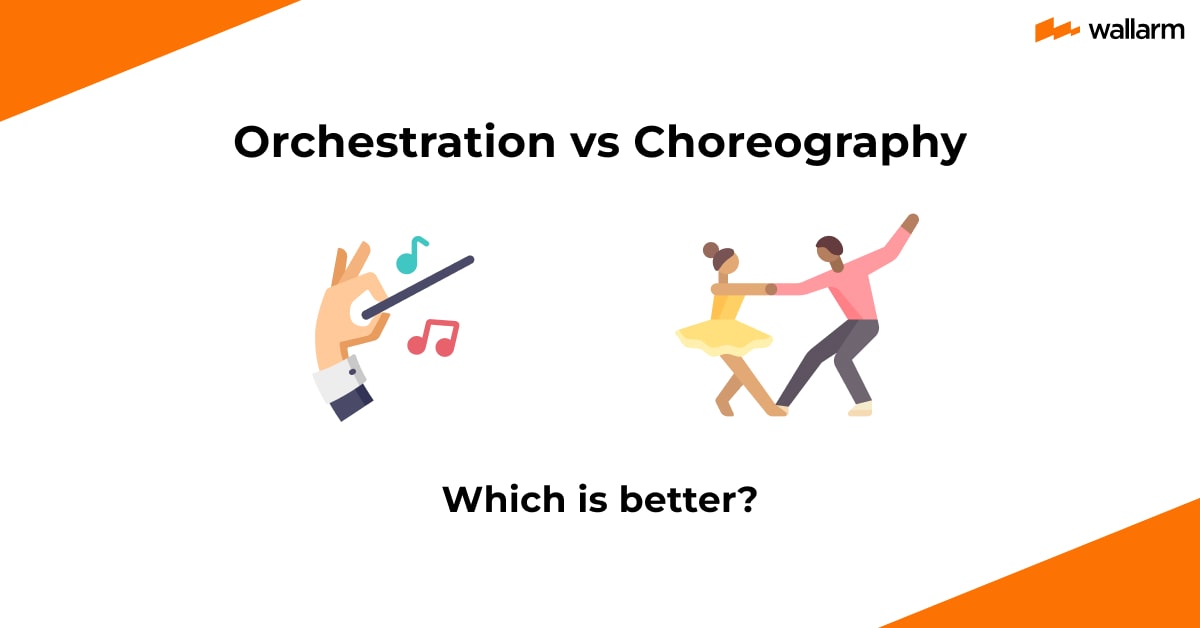 Orchestration vs Choreography - Which is better? ❓