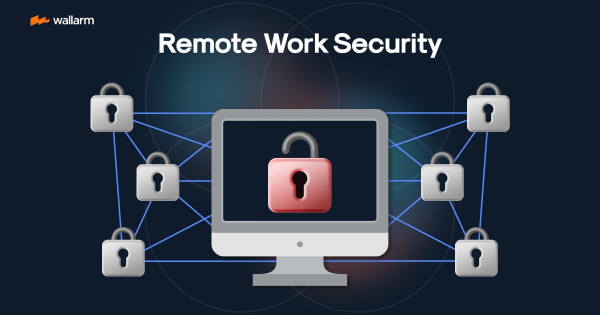 What Is Remote Work Security? Risk and Best practices