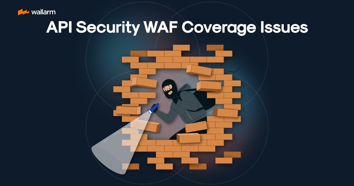The Ultimate Primer on API Security WAF Coverage Issues