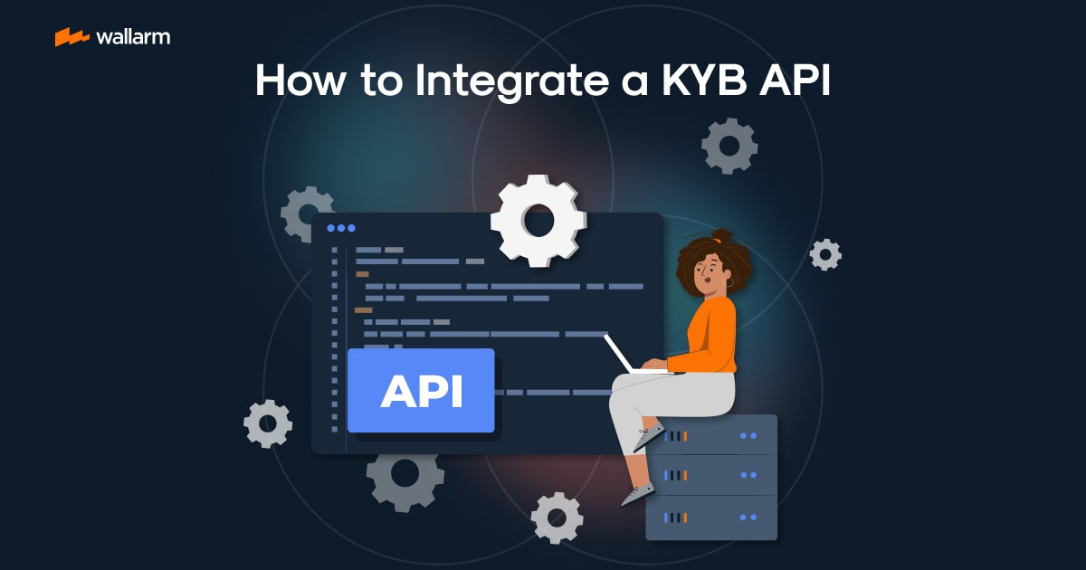 How to Integrate a KYB API: A Step-by-Step Implementation Guide