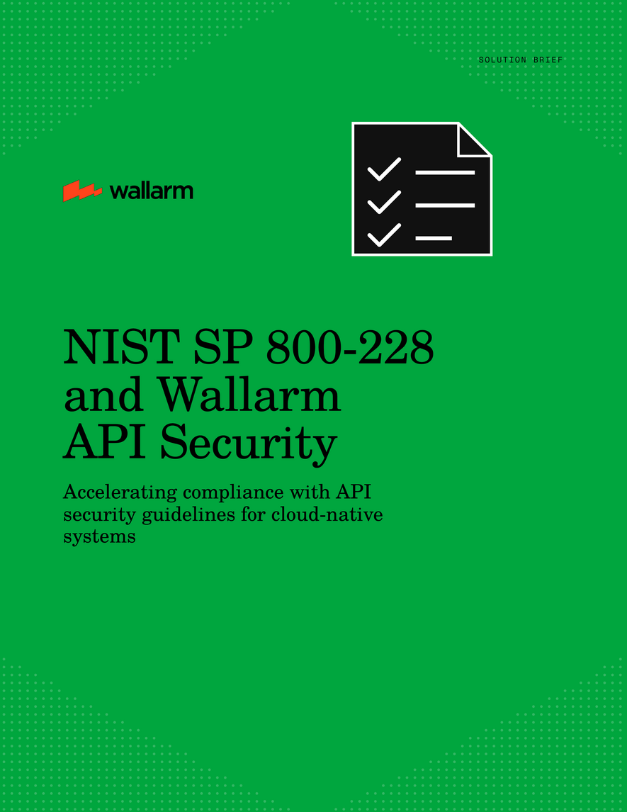 Addressing NIST SP 800-228 with Wallarm