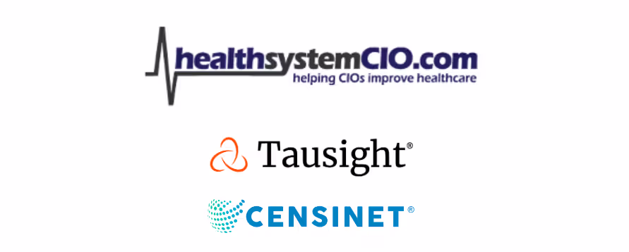 HealthsystemCIO, Tausight, and Censinet Logos