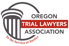 Oregon Trial Lawyers Association; In the Service of Justice