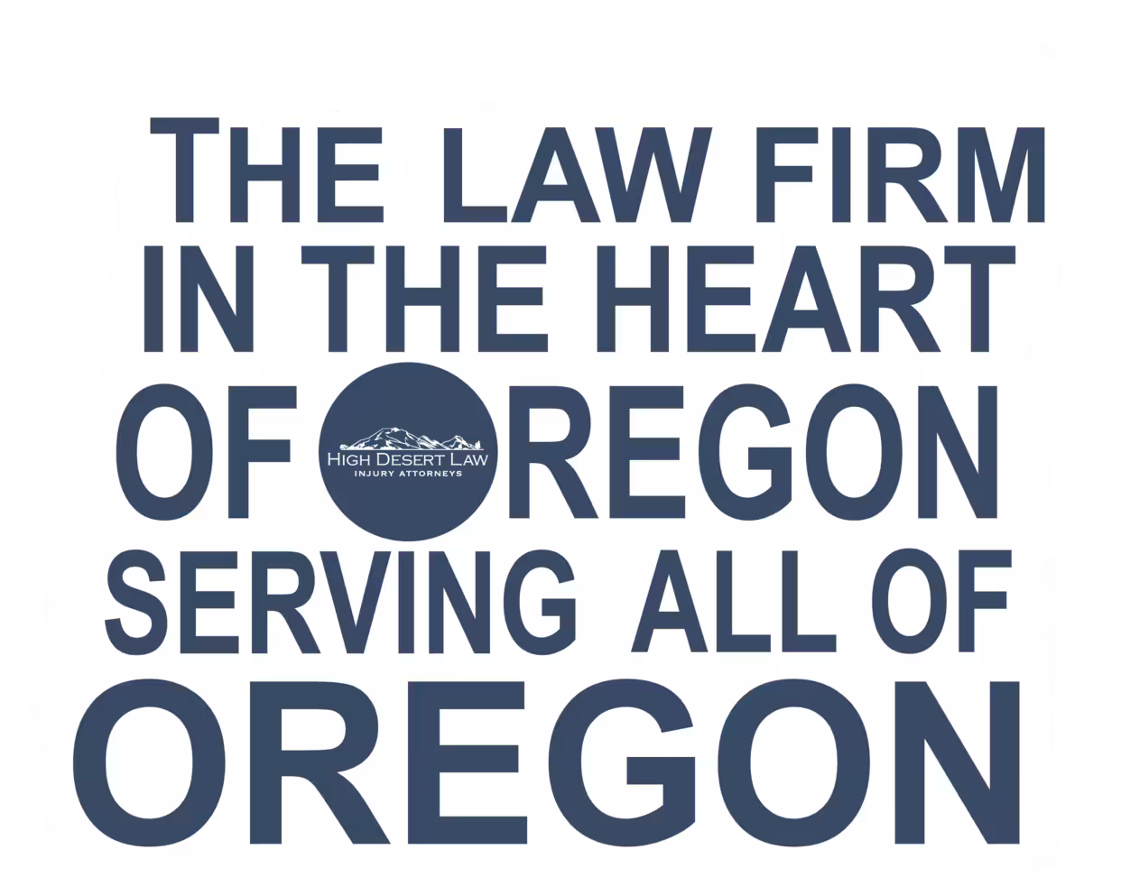 The Law Firm in the Heart of Oregon Serving All of Oregon.