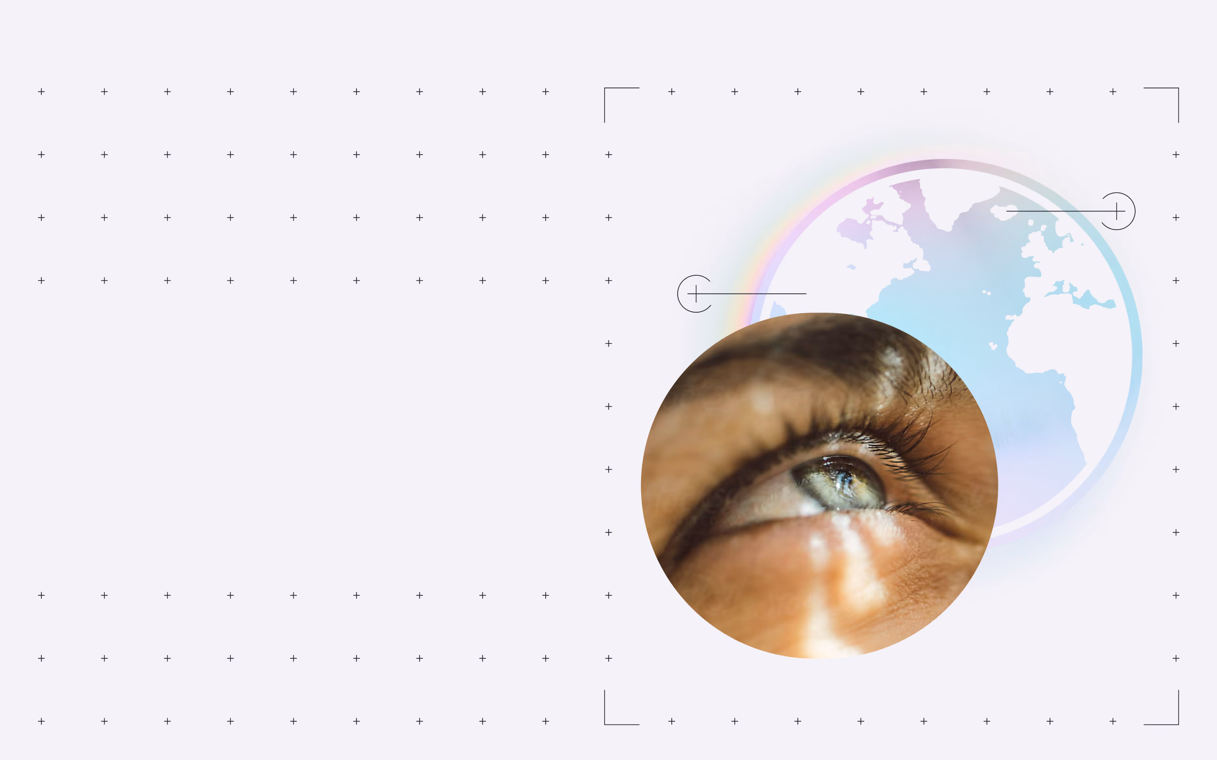 Close-up of an eye looking up with a translucent globe of Earth in the background.