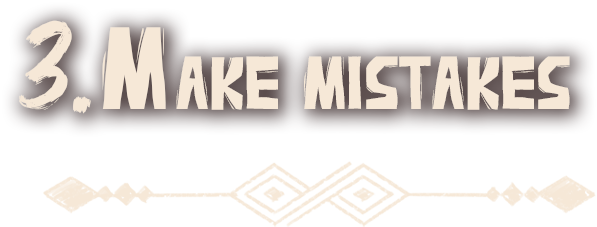 Make mistakes