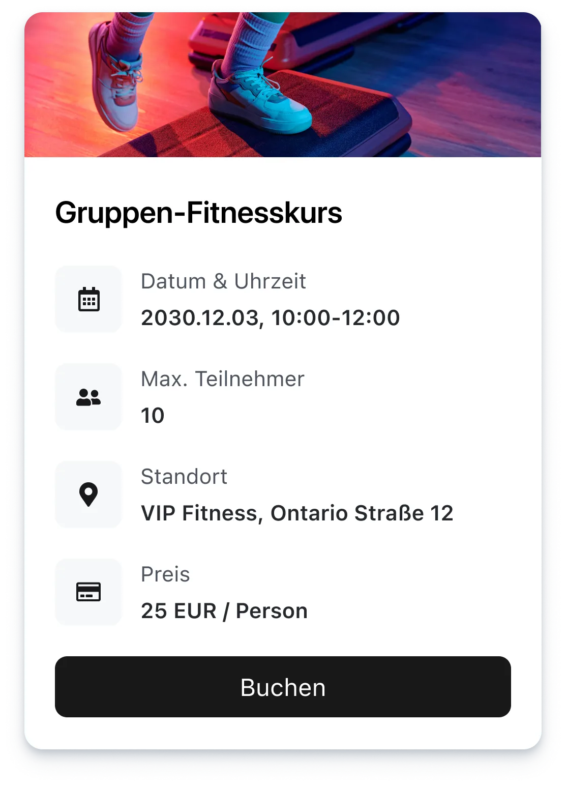 Group fitness class on Dec 3, 2030, 10:00-12:00 at VIP Fitness, Ontario Street 12, max 10 people, 25 EUR per person.