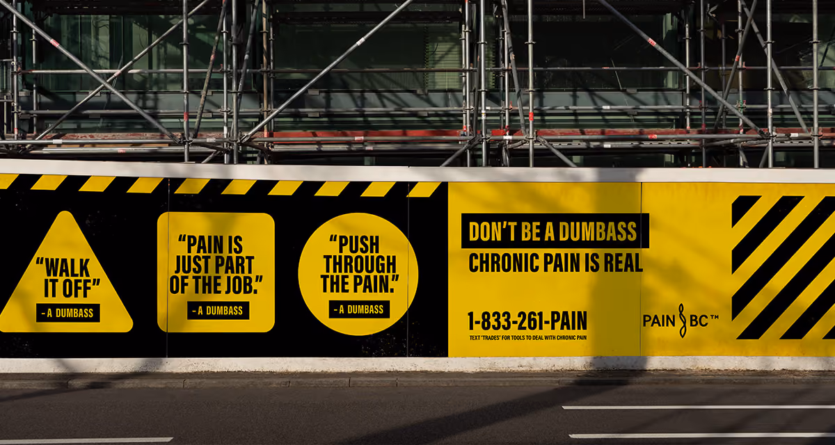 Pain BC campaign posters with messages like "Don't be a dumbass, chronic pain is real" and the number 1-833-261-PAIN.