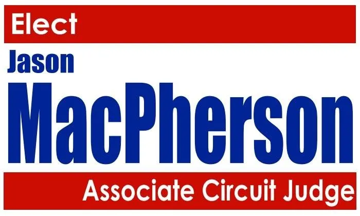 Elect Jason MacPherson Associate Circuit Judge campaign sign