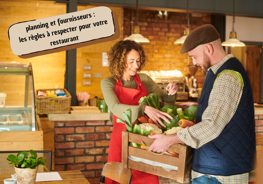 Planning et fournisseurs : les règles à respecter pour votre restaurant 