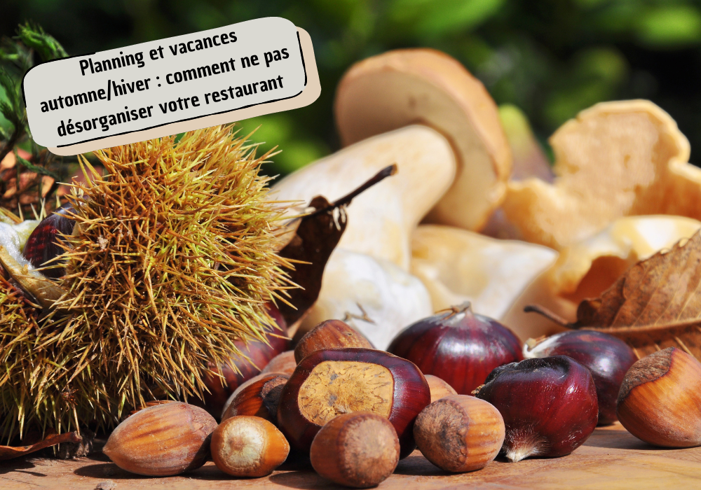 Planning et vacances automne/hiver : comment ne pas désorganiser votre restaurant